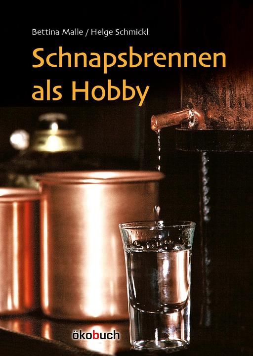 Image du produit Schnapsbrennen als Hobby (Allemand, Bettina Malle, Helge Schmickl, 2023)