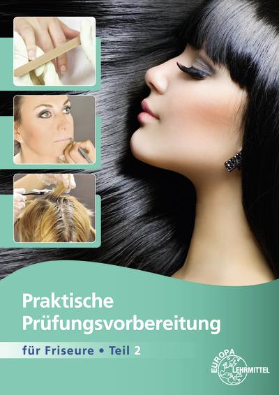 Produktbild Praktische Prüfungsvorbereitung für Friseure Teil 2 (Deutsch, Gero, Jutta/Buhmann, Sauermann, 2016)