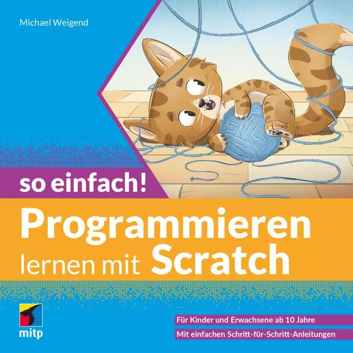 Produktbild Programmieren lernen mit Scratch - So einfach! (Deutsch, Michael Weigend, 2022)