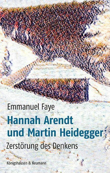 Actual product image Faye:Hannah Arendt und Martin Heidegger (German, Emmanuel Faye, 2024)
