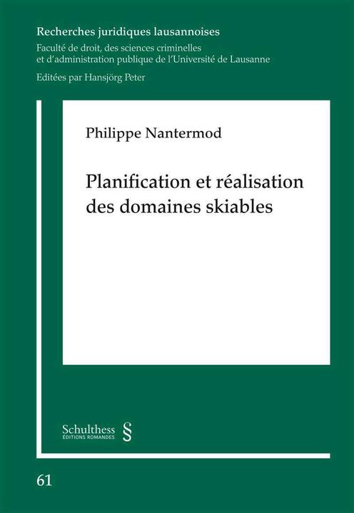 Image du produit Planification et réalisation des domaines skiables (Français, Philippe Nantermod, 2017)