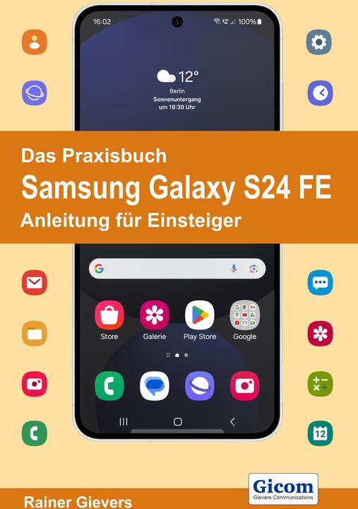 Actual product image Das Praxisbuch Samsung Galaxy S24 FE - Anleitung für Einsteiger (German, Rainer, Gievers, 2024)