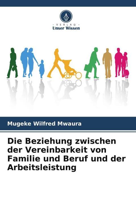 Immagine prodotto Die Beziehung zwischen der Vereinbarkeit von Familie und Beruf und der Arbeitsleistung (Tedesco, Mugeke Wilfred Mwaura, 2024)