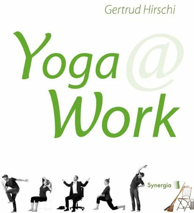 Produktbild Yoga @ Work (Deutsch, Gertrud Hirschi, 2015)