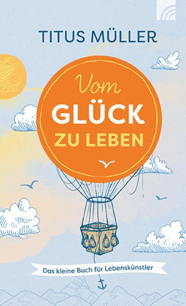 Image du produit Vom Glück zu leben (Allemand, Titus Miller, 2022)