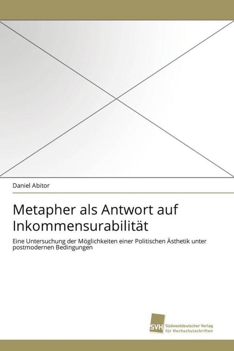 Produktbild Metapher als Antwort auf Inkommensurabilität (Deutsch, Daniel Abitor, 2010)
