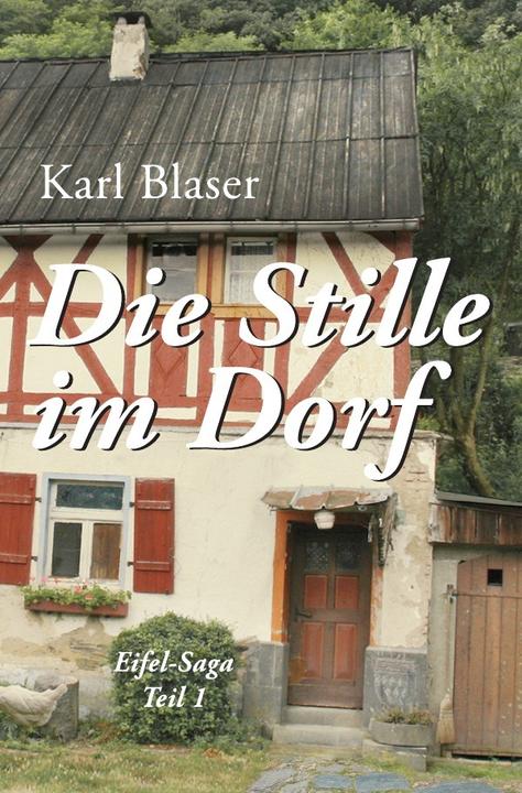 Produktbild Eifel-Trilogie / Die Stille im Dorf (Deutsch, Karl Blaser, 2018)