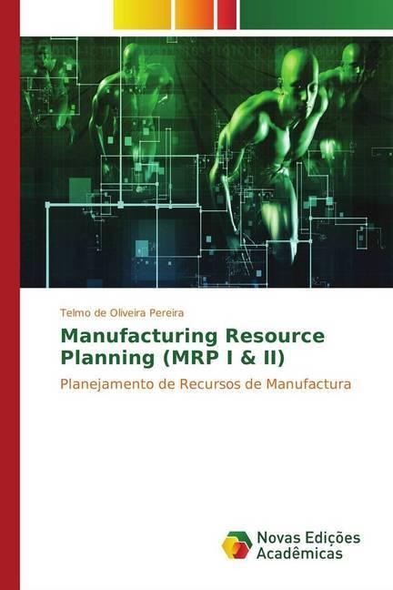 Produktbild Manufacturing Resource Planning (MRP I & II) (Deutsch, Telmo de Oliveira Pereira, 2016)