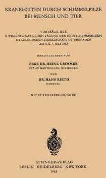 Krankheiten durch Schimmelpilze bei Mensch und Tier (Tedesco, Heinz Grimmer, Hans Rieth, 1965)