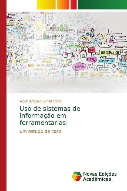 Produktbild Uso de sistemas de informação em ferramentarias: (Alceri Antonio Schlotefeldt, 2018)