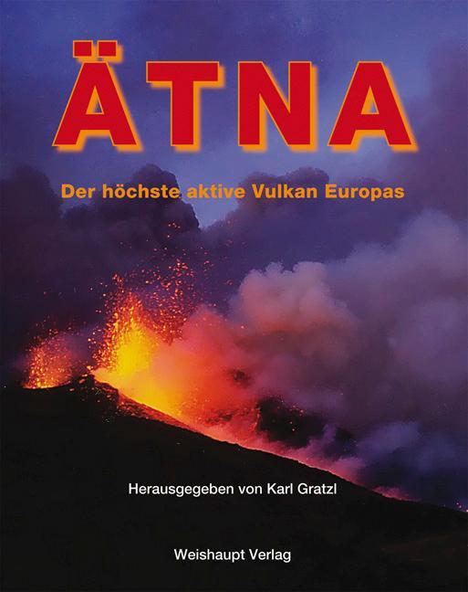 Produktbild Der Ätna (Deutsch, Karl Gratzl, Thomas Hötzl, Gerhard K Lieb, Ernest Geyer, Wolfgang Sulzer, Gerald Kastberger, 2012)