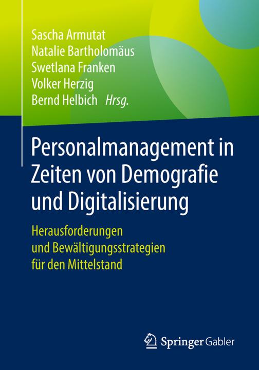 Energie-Label Personalmanagement in Zeiten von Demografie und Digitalisierung (Deutsch, Natalie Bartholomäus, Bernd Helbich, Swetlana Franken, Sascha Armutat, Volker Herzig, 2018)