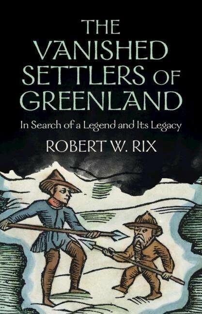 Produktbild Rix:The Vanished Settlers of Greenland (Englisch, Robert W. Rix, 2023)