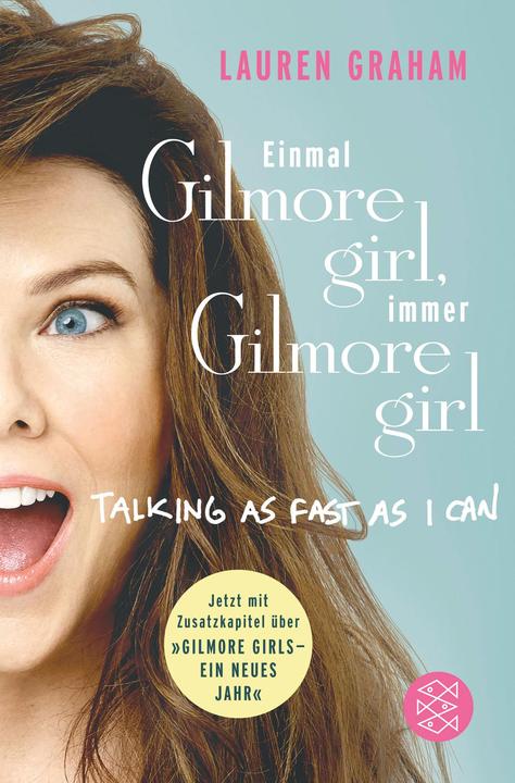 Produktbild Einmal Gilmore Girl, immer Gilmore Girl (Deutsch, Lauren Graham, 2017)