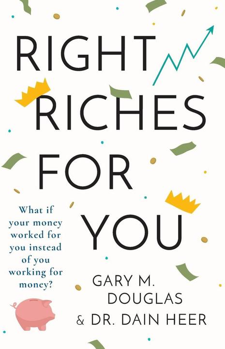 Image du produit Right Riches for You (Anglais, Dain Douglas, Gary M. Douglas, 2013)