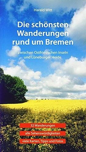 Image du produit Die schönsten Wanderungen rund um Bremen (Allemand, Harald Witt, 2021)