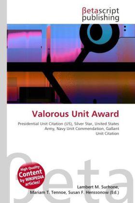 Produktbild Valorous Unit Award (Susan F. Henssonow, Lambert M. Surhone, Mariam T. Tennoe, 2010)