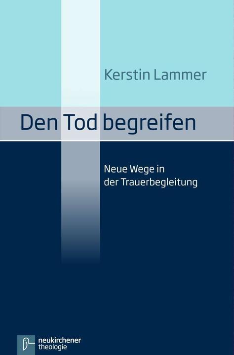 Produktbild Den Tod begreifen (Deutsch, Kerstin Lammer, 2013)