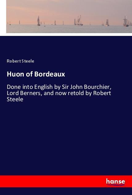 Actual product image Huon of Bordeaux (Robert Steele, 2017)