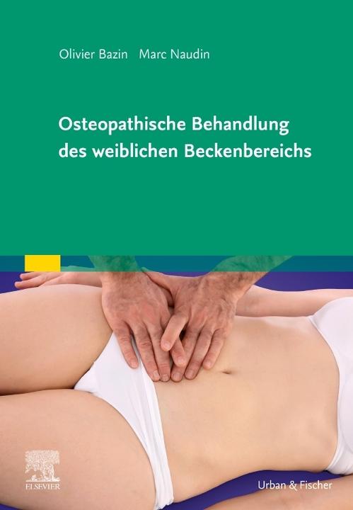 Produktbild Osteopathische Behandlung des weiblichen Beckenbereichs (Deutsch, Marc, Bazin, Olivier/Naudin, 2022)