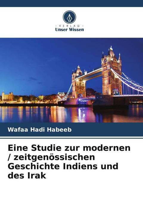 Produktbild Eine Studie zur modernen / zeitgenössischen Geschichte Indiens und des Irak (Wafaa Hadi Habeeb, 2023)