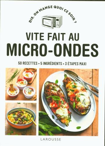 Image du produit Larousse pratique Vite fait au micro-ondes : 50 recettes, 5 ingrédients, 3 étapes maxi (Français, Collectif, 2024)