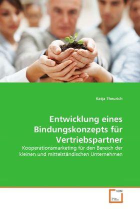 Produktbild Entwicklung eines Bindungskonzepts für Vertriebspartner (Katja Theurich, 2011)