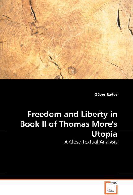 Produktbild Freedom and Liberty in Book II of Thomas More//'s Utopia (Deutsch, Gábor Rados, 2008)
