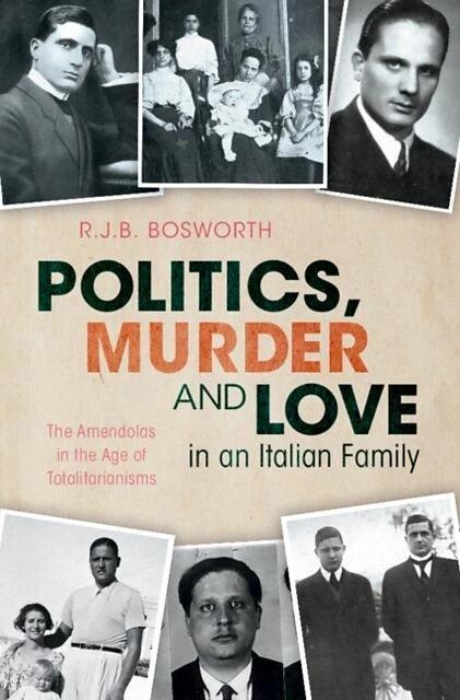 Produktbild Politics, Murder and Love in an Italian Family (Englisch, R.J.B. Bosworth, 2023)