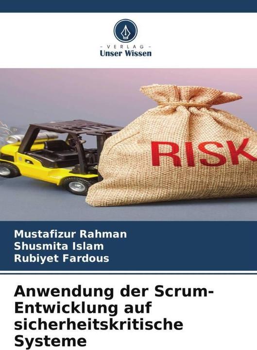 Produktbild Anwendung der Scrum-Entwicklung auf sicherheitskritische Systeme (Deutsch, Mustafizur Rahman, Shusmita Islam, Rubiyet Fardous, 2022)