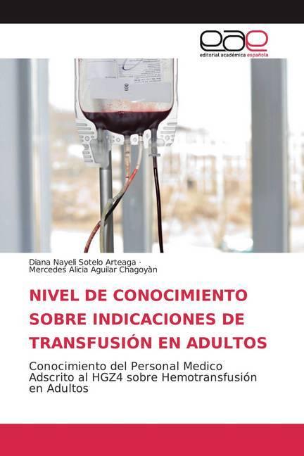 Immagine prodotto Nivel De Conocimiento Sobre Indicaciones De Transfusión En Adultos (Diana Nayeli Sotelo Arteaga, Mercedes Alicia Aguilar Chagoyàn, 2020)