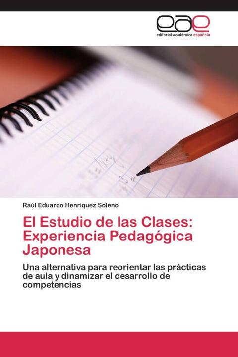 Actual product image El Estudio de las Clases: Experiencia Pedagógica Japonesa (Raúl Eduardo Henríquez Soleno, 2011)