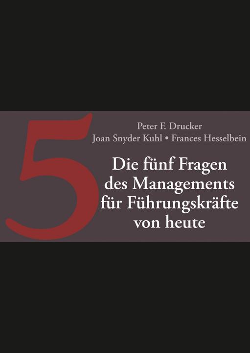 Immagine prodotto Die fünf entscheidenden Fragen des Managements für Führungskräfte von heute (Tedesco, Frances Hesselbein, Pietro F. Stampante, Joan Snyder Kuhl, 2015)