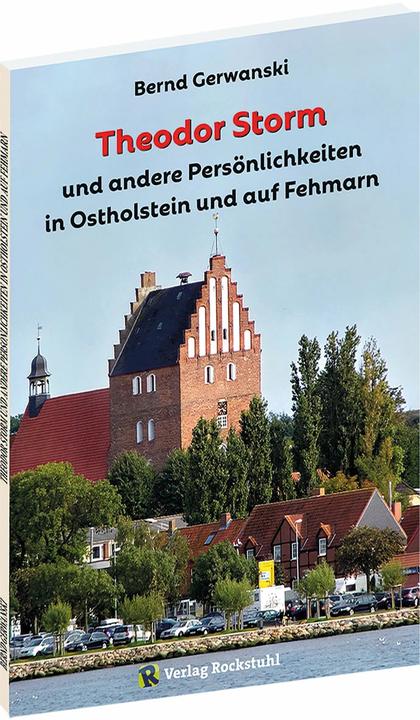 Immagine prodotto Theodor Storm und andere Persönlichkeiten in Ostholstein und auf Fehmarn (Tedesco, Bernd Gerwanski, 2022)