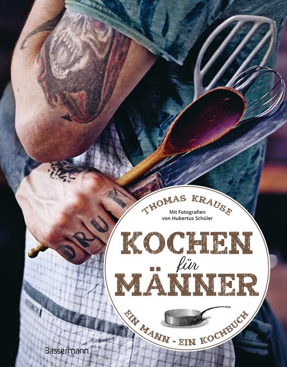 Actual product image Kochen für Männer - Über 50 einfache aber raffinierte Rezepte (German, Thomas Krause, 2023)