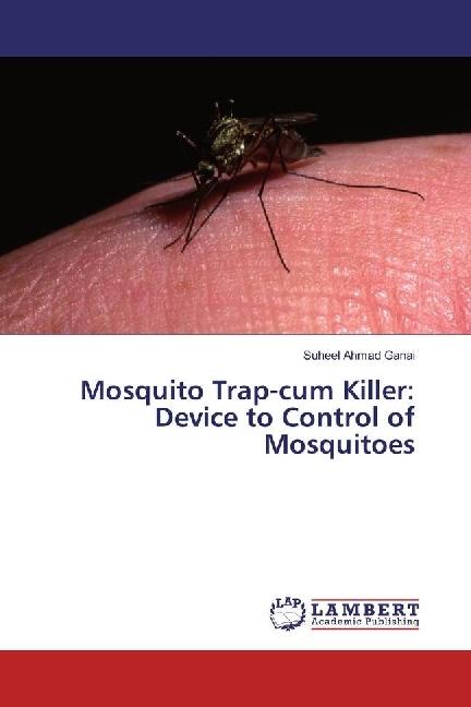 Actual product image Mosquito Trap-cum Killer: Device to Control of Mosquitoes (Suheel Ahmad Ganai, 2017)