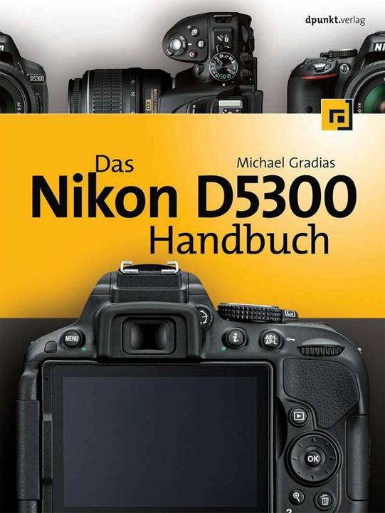 Produktbild Das Nikon D5300 Handbuch (Deutsch, Michael Gradias, 2014)