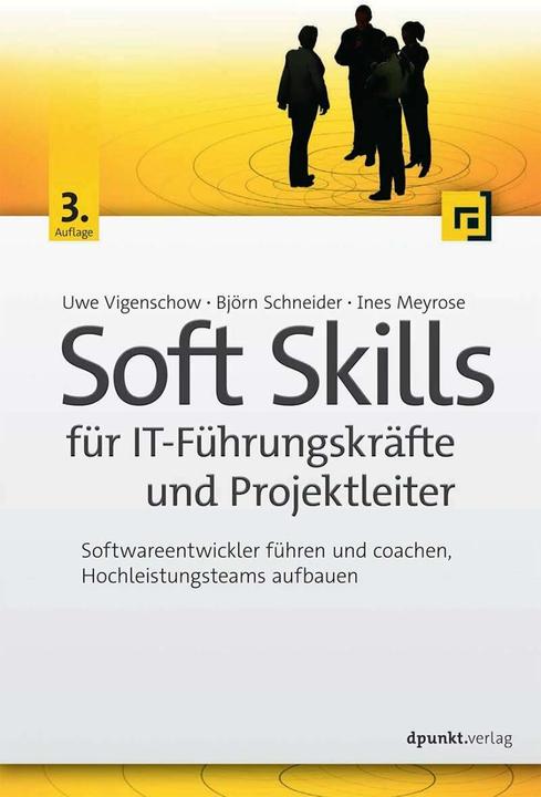 Produktbild Soft Skills für IT-Führungskräfte und Projektleiter (Deutsch, Björn Schneider, Uwe Vigenschow, 2016)