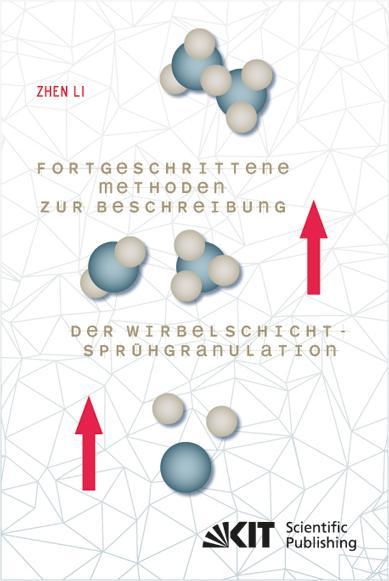 Actual product image Fortgeschrittene Methoden zur Beschreibung der Wirbelschicht-Sprühgranulation (German, Zhen Li, 2013)