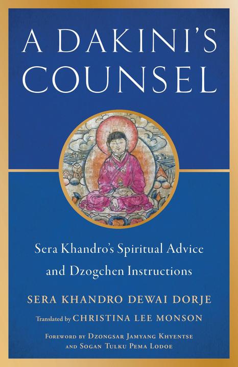 Produktbild A Dakini's Counsel (Englisch, Christina Monson, Sogan Tulku Pema Lodoe, Sera Khandro, Dzongsar Jamyang Khyentse, 2024)