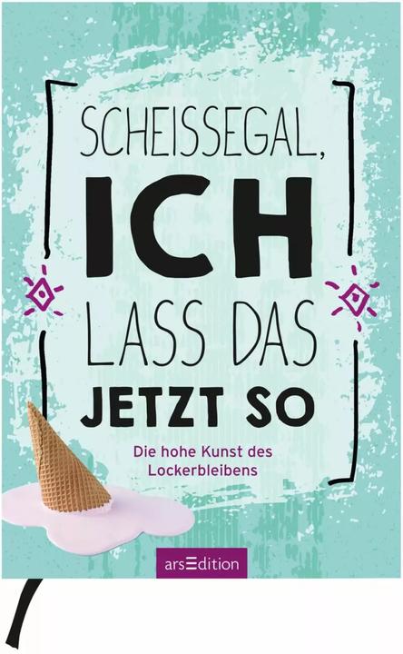 Produktbild Scheissegal, ich lass das jetzt so (Deutsch, Diana, Fred Young, 2019)