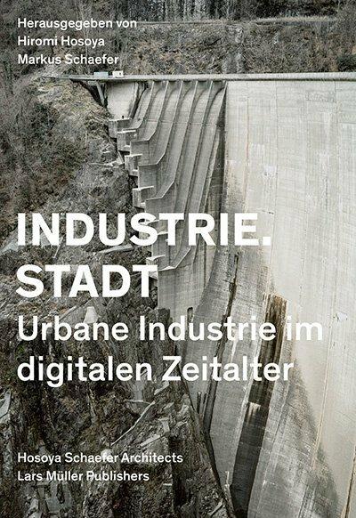 Immagine prodotto Industrie.Stadt (Tedesco, Iwan Baan, Hiromi Hosoya, Géraldine Recker, Jos Schmid, Markus Schaefer, 2021)