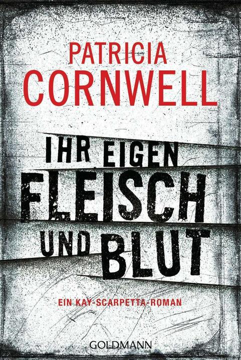 Produktbild Ihr eigen Fleisch und Blut (Deutsch, Patricia Cornwell, Karin Dufner, 2017)