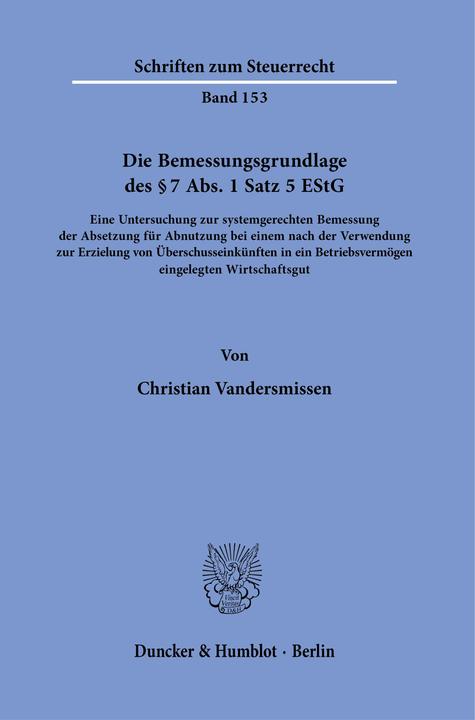 Actual product image Die Bemessungsgrundlage des § 7 Abs. 1 Satz 5 EStG. (German, Christian Vandersmissen, 2021)