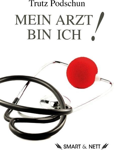 Produktbild Mein Arzt bin ich! (Trutz Podschun, 2015)