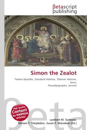 Produktbild Simon the Zealot (Susan F. Marseken, Miriam T. Timpledon, Lambert M. Surhone, 2010)