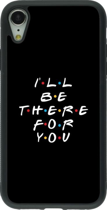 Image du produit PhoneLook Coque Silicone rigide noir Friends Be there for you (Apple iPhone XR)
