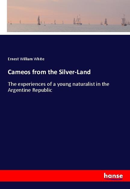 Produktbild Cameos from the Silver-Land (Ernest William White, 2017)
