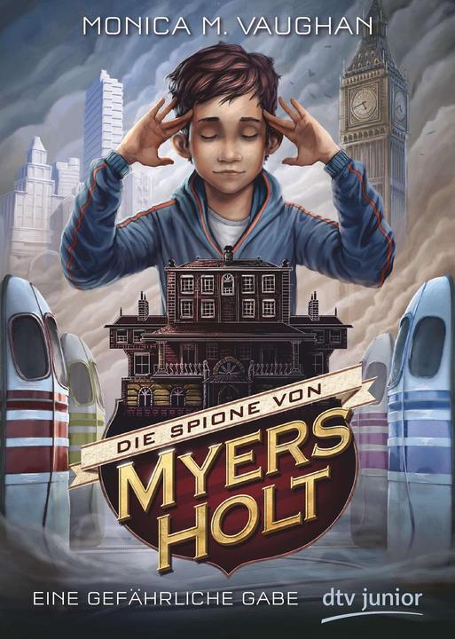 Actual product image Die Spione von Myers Holt - Eine gefährliche Gabe (German, Monica M. Vaughan, 2015)