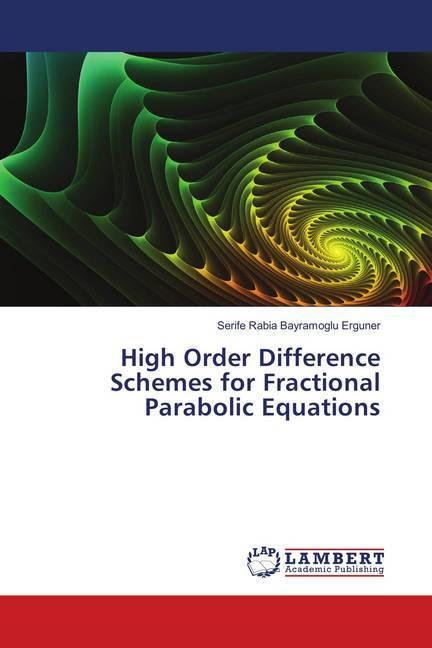 Produktbild High Order Difference Schemes for Fractional Parabolic Equations (Deutsch, Serife Rabia Bayramoglu Erguner, 2018)